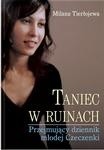 Taniec w ruinach. Przejmujący dziennik młodej Czeczenki. - Milana Tierłojewa
