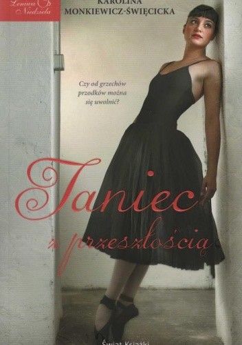 Taniec z przeszłością - Karolina Monkiewicz-Święcicka