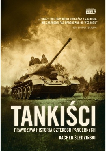 Tankiści. Prawdziwa historia czterech pancernych - Kacper Śledziński