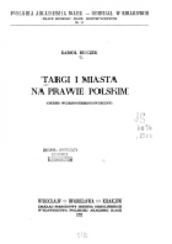 Targi i miasta na prawie polskim: okres wczesnośredniowieczny - Karol Buczek