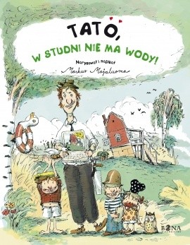 Tato, w studni nie ma wody! - Markus Majaluoma