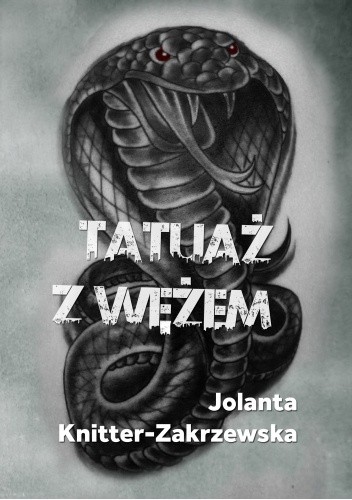 Tatuaż z wężem - Jolanta Knitter-Zakrzewska