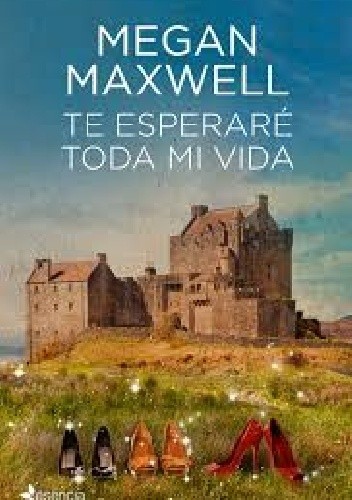 Te esperare toda mi vida - Megan Maxwell