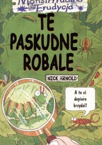 Te paskudne robale - Nick Arnold