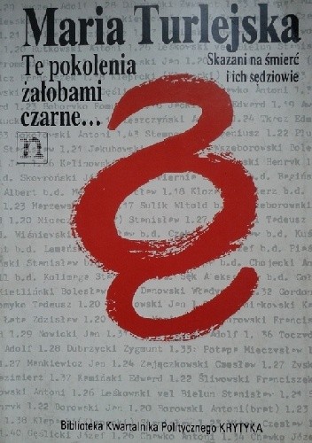Te pokolenia żałobami czarne... skazani na śmierć i ich sędziowie - Maria Turlejska