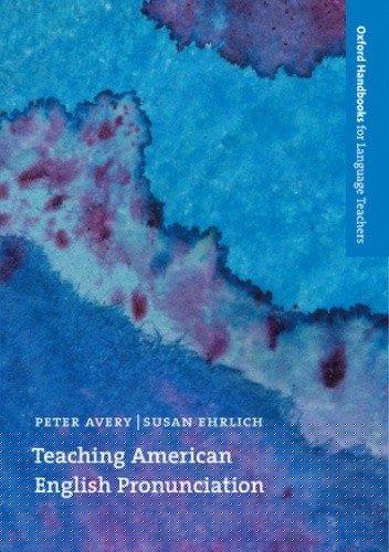 Teaching American English Pronunciation - Oxford Handbooks for Language Teachers - Peter