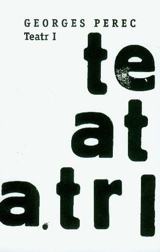 Teatr I - Georges Perec