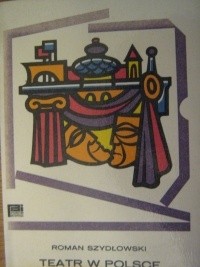Teatr w Polsce - Roman Szydłowski