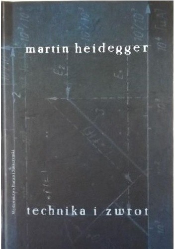 Technika i zwrot - Martin Heidegger