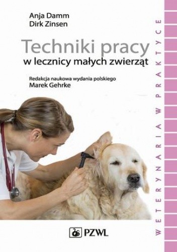 Techniki pracy w lecznicy małych zwierząt - Zinsen Dirk