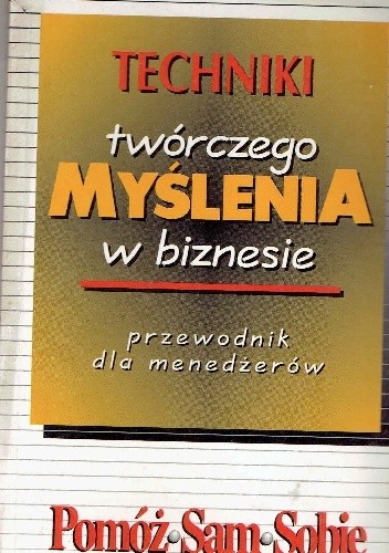 Techniki twórczego myślenia w biznesie.Przewodnik dla menedżerów - Brian Clegg