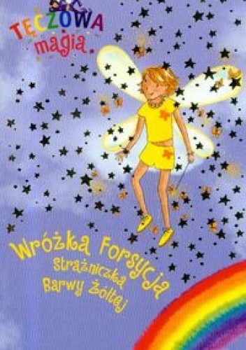 Tęczowa magia. Wróżka Forsycja Strażniczka Barwy Żółtej - Daisy Meadows