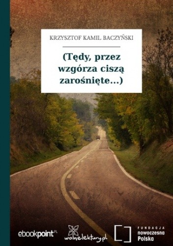 (Tędy, przez wzgórza ciszą zarośnięte...) - Kamil Baczyński Krzysztof