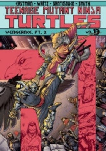 Teenage Mutant Ninja Turtles Vol.13- Vengeance, Part 2 - Tom Waltz