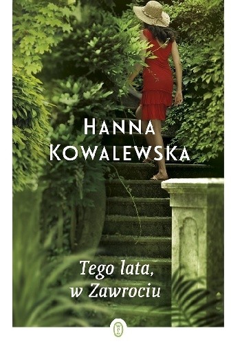Tego lata, w Zawrociu - Hanna Kowalewska