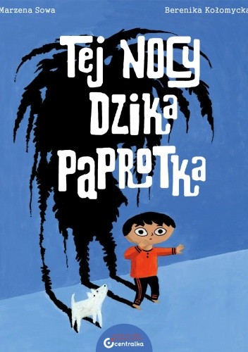 Tej nocy dzika paprotka - Marzena Sowa