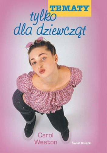 Tematy tylko dla dziewcząt - Carol Weston