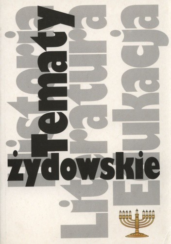 Tematy żydowskie. Historia literatura edukacja - praca zbiorowa