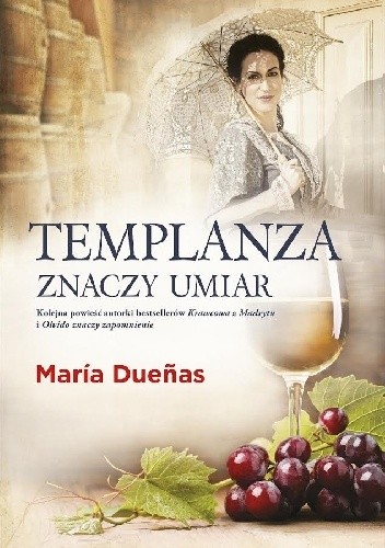 Templanza znaczy umiar - María Dueñas