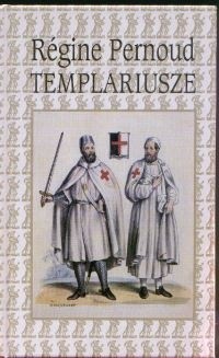 Templariusze - Régine Pernoud