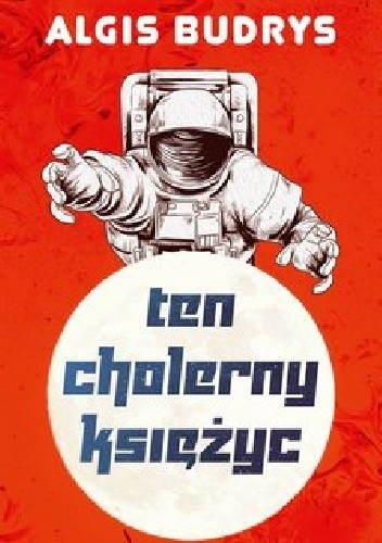 Ten cholerny Księżyc - Algis Budrys