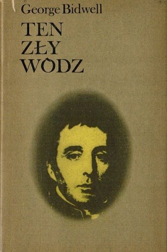 Ten zły wódz: Wellington - George Bidwell