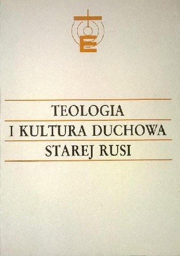 Teologia i kultura duchowa Starej Rusi - praca zbiorowa