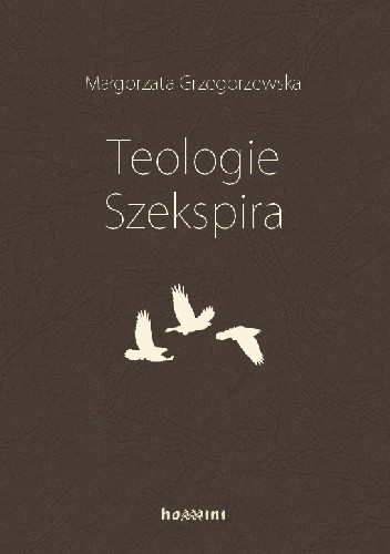 Teologie Szekspira - Małgorzata Grzegorzewska