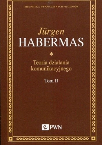 Teoria działania komunikacyjnego. Tom 2 - Jürgen Habermas