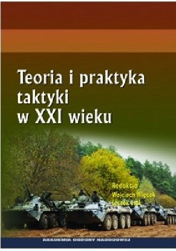 Teoria i praktyka taktyki w XXI wieku - Wojciech Więcek