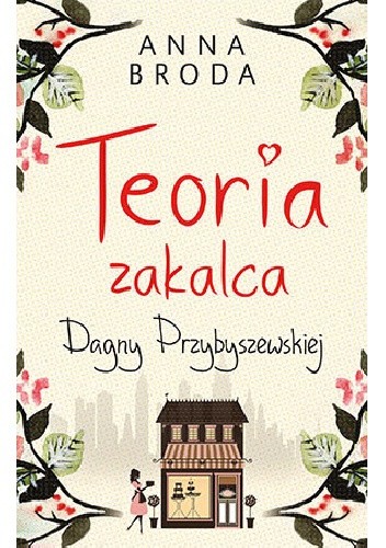 Teoria zakalca Dagny Przybyszewskiej - Anna Broda