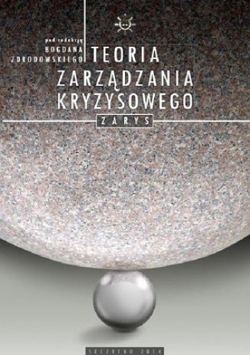 Teoria zarządzania kryzysowego. Zarys - Zdrodowski Bogdan