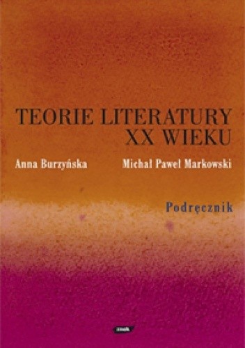 Teorie literatury XX wieku. Podręcznik - Michał Paweł Markowski