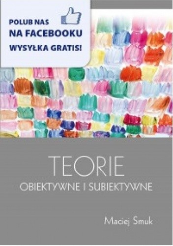 Teorie obiektywne i subiektywne - Maciej Smuk