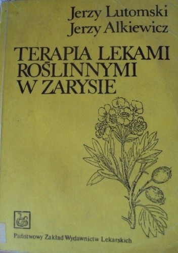 Terapia lekami roślinnymi w zarysie - Jerzy Lutomski