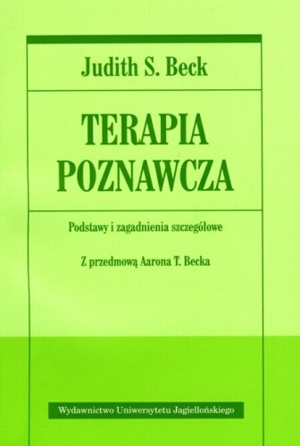 Terapia poznawcza: podstawy i zagadnienia szczegółowe - Judith S. Beck