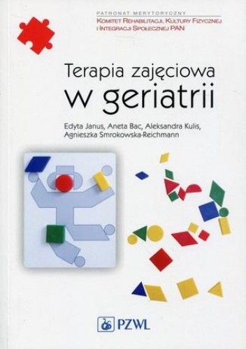 Terapia zajęciowa w geriatrii - Edyta Janus