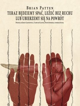Teraz będziemy spać, leżeć bez ruchu lub ubierzemy się na powrót - Brian Patten