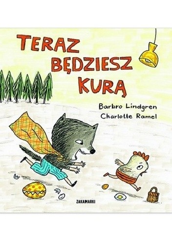 Teraz będziesz kurą - Barbro Lindgren