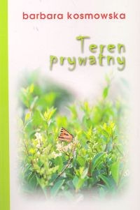 Teren prywatny - Barbara Kosmowska