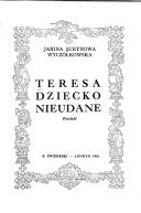 Teresa dziecko nieudane - Janina Surynowa-Wyczółkowska