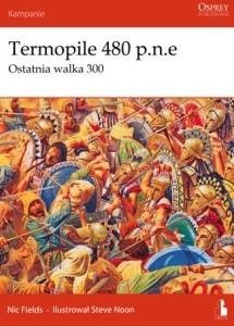 Termopile 480 p.n.e. Ostatnia walka Trzystu - Nic Fields