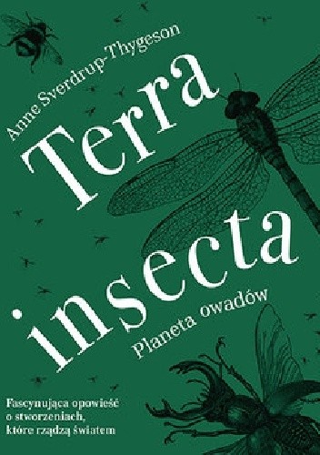 Terra insecta. Planeta owadów - Anne Sverdrup-Thygeson