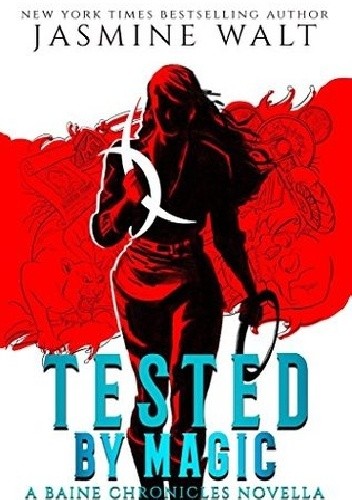 Tested by Magic: A Baine Chronicles Novella - Jasmine Walt