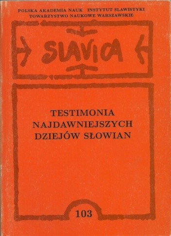 Testimonia najdawniejszych dziejów Słowian. Seria grecka, Zeszyt 3, Pisarze z VII - X wieku - Wincenty Swoboda