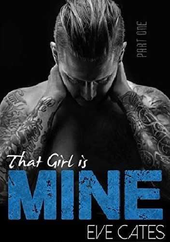 That Girl is Mine - Part One - Eve Cates