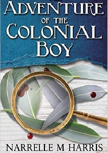The Adventure of the Colonial Boy - Narrelle M. Harris
