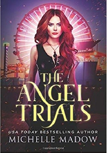 The Angel Trials (Dark World: The Angel Trials Book 1 - Michelle Madow