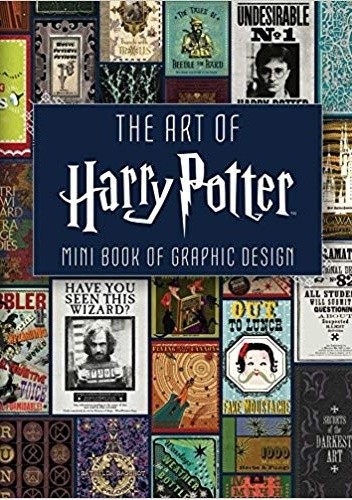 The Art of Harry Potter (Mini Book): Mini Book of Graphic Design - J.K. Rowling