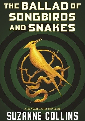 The Ballad of Songbirds and Snakes - Suzanne Collins